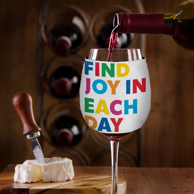 Find Joy in Each Day Wine Glass Sleeve - Positive Message Sleeves for Wine Glass - Printed Wine Glass Sleeve