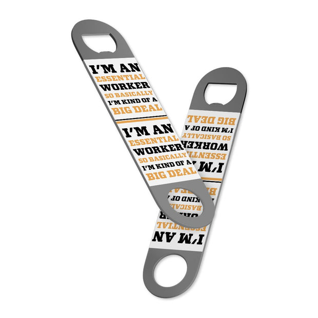 Essential Worker Bottle Opener - Funny Saying Beer Opener - Sarcastic Bottle Opener