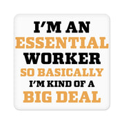 Essential Worker Square Coaster - Funny Saying Coaster - Sarcastic Coasters for Drinks