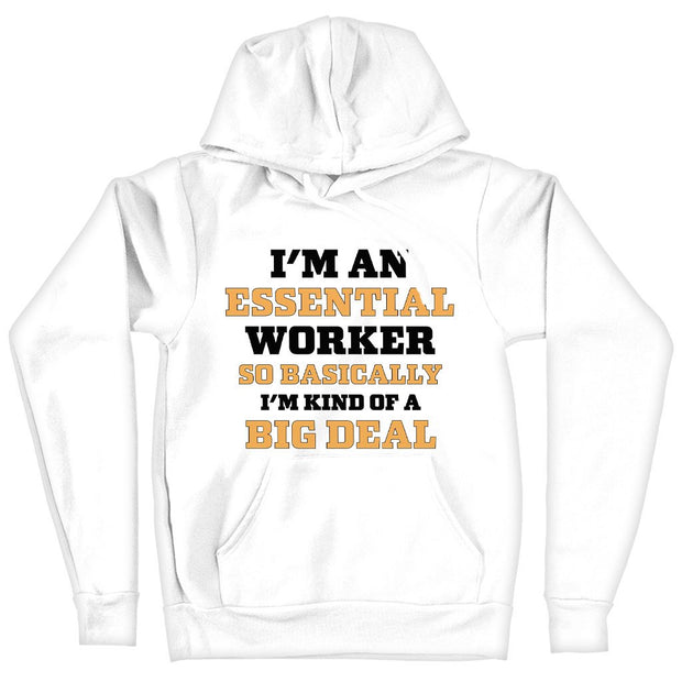 Essential Worker Hooded Sweatshirt - Funny Saying Hoodie - Sarcastic Hoodie