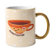 Positivitea Mug - Cute Gold Rim and Handle Mug - Graphic Mug