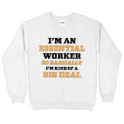 Essential Worker Sweatshirt - Funny Saying Crewneck Sweatshirt - Sarcastic Sweatshirt