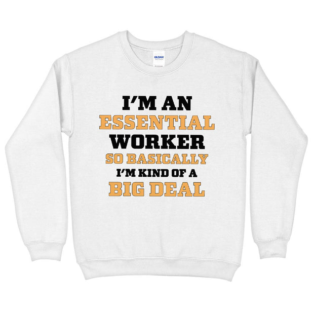 Essential Worker Sweatshirt - Funny Saying Crewneck Sweatshirt - Sarcastic Sweatshirt