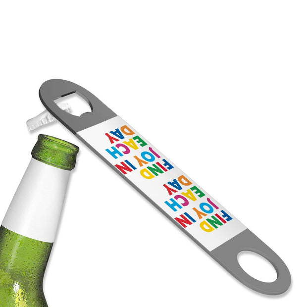 Find Joy in Each Day Bottle Opener - Positive Message Beer Opener - Printed Bottle Opener