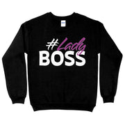 Lady Boss Sweatshirt - Girl Boss Crewneck Sweatshirt - Graphic Sweatshirt