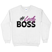 Lady Boss Sweatshirt - Girl Boss Crewneck Sweatshirt - Graphic Sweatshirt