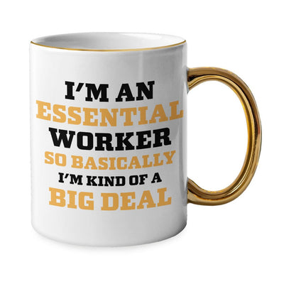 Essential Worker Mug - Funny Saying Gold Rim and Handle Mug - Sarcastic Mug