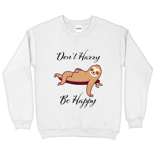 Don’t Hurry Be Happy Sloth Sweatshirt - Animal Print Crewneck Sweatshirt - Printed Sweatshirt