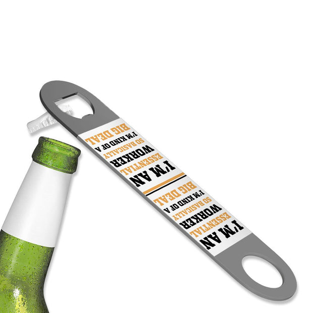 Essential Worker Bottle Opener - Funny Saying Beer Opener - Sarcastic Bottle Opener