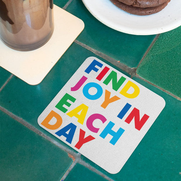 Find Joy in Each Day Square Coaster - Positive Message Coaster - Printed Coasters for Drinks