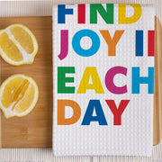 Find Joy in Each Day Kitchen Towel - Positive Message Towel - Printed Waffle Towel