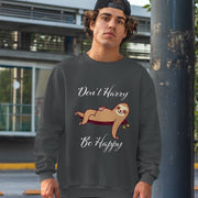 Don’t Hurry Be Happy Sloth Sweatshirt - Animal Print Crewneck Sweatshirt - Printed Sweatshirt