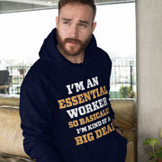 Essential Worker Hooded Sweatshirt - Funny Saying Hoodie - Sarcastic Hoodie