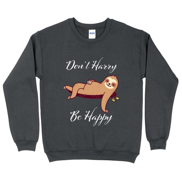 Don’t Hurry Be Happy Sloth Sweatshirt - Animal Print Crewneck Sweatshirt - Printed Sweatshirt