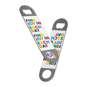 Find Joy in Each Day Bottle Opener - Positive Message Beer Opener - Printed Bottle Opener