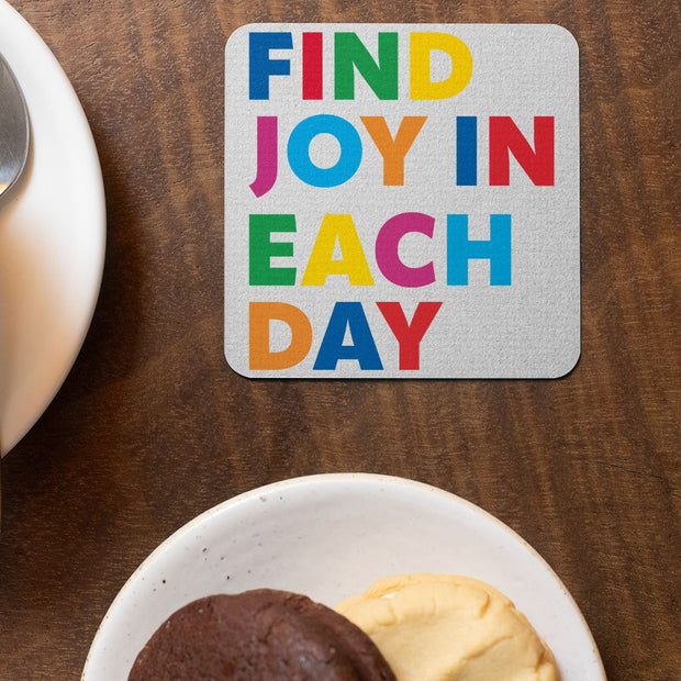 Find Joy in Each Day Square Coaster - Positive Message Coaster - Printed Coasters for Drinks